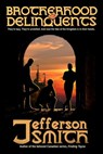 Brotherhood of Delinquents - Jefferson Smith - 9780994079510