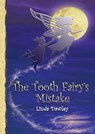 The Tooth Fairy's Mistake - Linda Dawley - 9780994101174