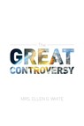 The Great Controversy 1888 Edition - Ellen G White - 9780994115140