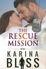 The Rescue Mission - Karina Bliss - 9780994145345