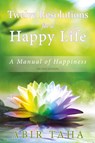 Twelve Resolutions for a Happy Life - Abir Taha - 9780994252524