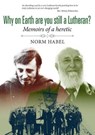 Why on Earth Are You Still a Lutheran? - HABEL,  Norm - 9780994264503