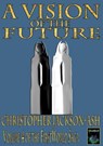 A Vision of the Future - Christopher Jackson-Ash - 9780994391186