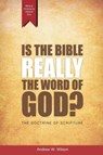 Is the Bible Really the Word of God? - Andrew W Wilson - 9780994397713