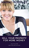 Sell Your Property For More Money - Naomi Findlay - 9780994526526