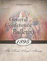 General Conference Bulletins 1895 - Alonzo T Jones - 9780994558572