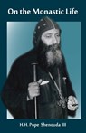 On the Monastic Life - H H Pope Shenouda - 9780994571007
