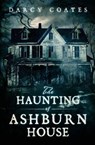 The Haunting of Ashburn House - COATES,  Darcy - 9780994630605