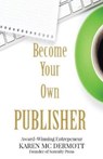 Become Your Own Publisher - MC DERMOTT,  Karen - 9780994633750