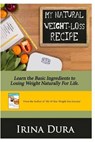 My Natural Weight-Loss Recipe - DURA,  Irina - 9780994645562