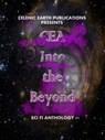 CEA Into the Beyond Volume 1 - Celenic Earth Publications ; Shaun Jooste ; Dean Clark ; Wesley Jade ; Jay Girgis ; MK Clark - 9780994719010