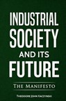 Industrial Society and Its Future - Theodore John Kaczynski - 9780994790149