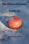 The Plutarch Primer: Publicola - Plutarch - 9780994797742