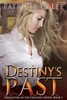 Destiny's Past - Patricia C. Lee - 9780994851208