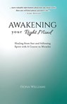 Awakening Your Right Mind - Healing from Fear and Following Spirit with A Course in Miracles - Fiona M Williams - 9780995041554