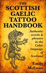The Scottish Gaelic Tattoo Handbook - Emily McEwan - 9780995099807