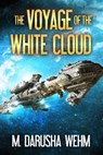 The Voyage of the White Cloud - M. Darusha Wehm - 9780995104822