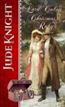 Lord Calne's Christmas Ruby - Jude Knight - 9780995104907