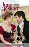 To Wed a Proper Lady - Jude Knight - 9780995110199