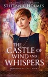 The Castle of Wind and Whispers - HOLMES,  Steffanie - 9780995111172