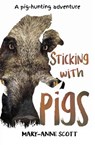 Sticking with Pigs - Mary-anne Scott - 9780995117105