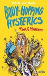 Body-Popping Hysterics - Tom E Moffatt ; Paul Beavis - 9780995121003