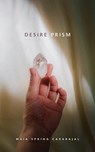 Desire Prism - Maia Spring Carabajal - 9780995124592