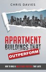 Apartment Buildings that Outperform - Dr Chris (Bath Spa University UK) Davies - 9780995210301