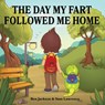 The Day My Fart Followed Me Home - Dr Ben (University of Oxford) Jackson ; Sam Lawrence - 9780995234031