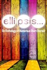Ellipsis - CALLENS,  Dylan ; Ferguson, Joseph (University of Washington Seattle USA) ; Shiroff, Lisa - 9780995331679