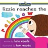 Lizzie Reaches the the Rainbow - WOODS,  Lara - 9780995397606