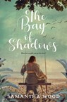 The Bay of Shadows - Samantha Wood - 9780995442108