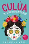 Culua: My Other Life in Mexico - Samantha Wood - 9780995442115