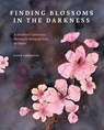 Finding Blossoms in the Darkness - Simin Sarikhani - 9780995454644