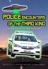 Police Encounters Of The Third Kind - Michael Feeley ; Sarah Feeley - 9780995455474