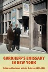 Gurdjieff's Emissary in New York: Talks and Lectures with A. R. Orage 1924-1931 - BUCK-GRAMCKO,  Matthias - 9780995475618