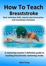 How To Teach Breaststroke - Mark Young - 9780995484238