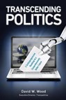 Transcending Politics: A Technoprogressive Roadmap to a Comprehensively Better Future - David W. Wood - 9780995494220
