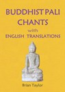 Buddhist Pali Chants - Brian F Taylor - 9780995634626