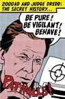 Be Pure! Be Vigilant! Behave!: 2000AD & Judge Dredd: The Secret History - Pat Mills - 9780995661233