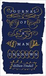 Journal of a Man Unknown - Gillian Tindall - 9780995740198