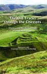 The Old Tracks Through the Cheviots - David Jones - 9780995748507