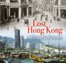 Lost Hong Kong - Peter Waller - 9780995749351