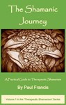 The Shamanic Journey - Paul Francis - 9780995758629