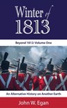 Winter of 1813 - John W Egan - 9780995847415