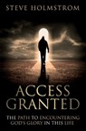 ACCESS GRANTED - Steven M. Holmstrom - 9780995870505