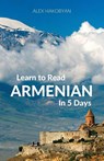 Learn to Read Armenian in 5 Days - Alex Hakobyan - 9780995930551