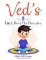 Ved's Little Book On Devotion - Diksha Pal Narayan - 9780995939820