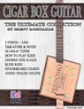 Cigar Box Guitar - The Ultimate Collection - Brent C Robitaille - 9780995986008