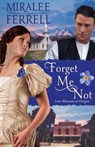 Forget Me Not - Miralee Ferrell - 9780996006811